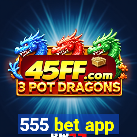 555 bet app